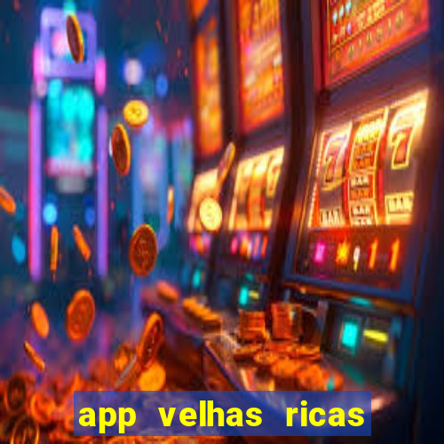 app velhas ricas do pix